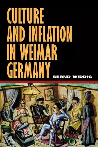 Culture and Inflation in Weimar Germany cover