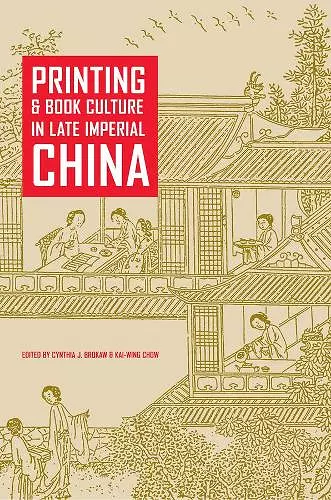 Printing and Book Culture in Late Imperial China cover