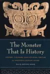 The Monster That Is History cover