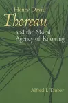 Henry David Thoreau and the Moral Agency of Knowing cover