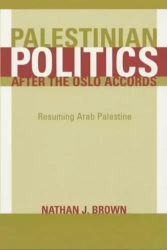 Palestinian Politics after the Oslo Accords cover