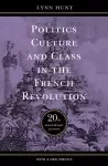 Politics, Culture, and Class in the French Revolution cover