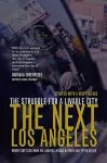 The Next Los Angeles, Updated with a New Preface cover