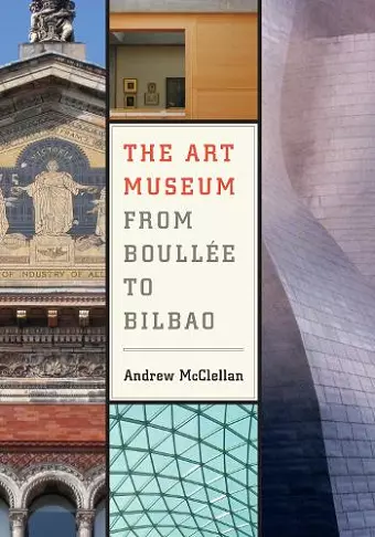 The Art Museum from Boullee to Bilbao cover