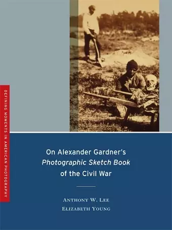 On Alexander Gardner's Photographic Sketch Book of the Civil War cover