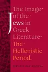 The Image of the Jews in Greek Literature cover