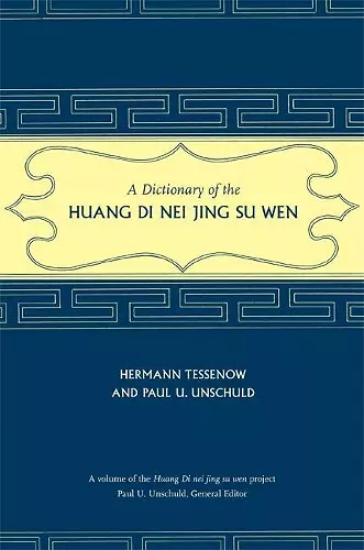 A Dictionary of the Huang Di Nei Jing Su Wen cover