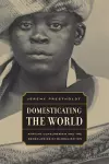 Domesticating the World cover