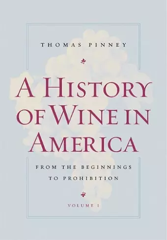 A History of Wine in America, Volume 1 cover