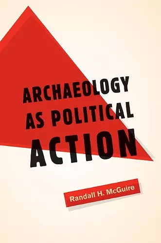 Archaeology as Political Action cover