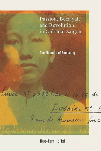 Passion, Betrayal, and Revolution in Colonial Saigon cover