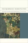 Polymorphous Domesticities cover