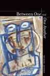 Between One and One Another cover