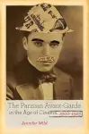 The Parisian Avant-Garde in the Age of Cinema, 1900-1923 cover