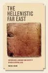 The Hellenistic Far East cover