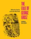 The Exile of George Grosz cover