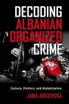 Decoding Albanian Organized Crime cover