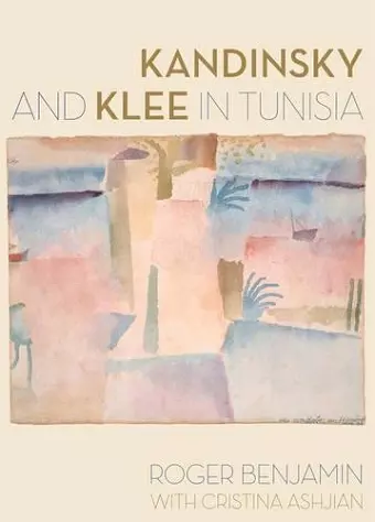 Kandinsky and Klee in Tunisia cover