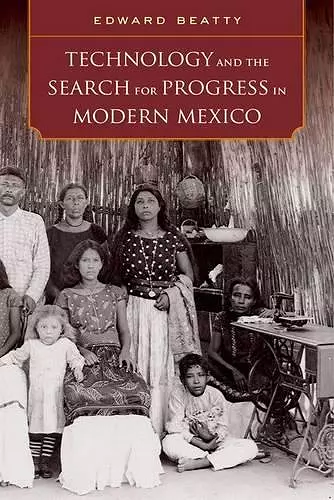 Technology and the Search for Progress in Modern Mexico cover