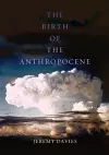 The Birth of the Anthropocene cover