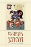 The Problem of Women in Early Modern Japan cover