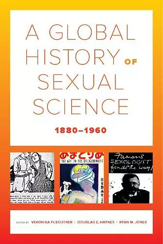 A Global History of Sexual Science, 1880–1960 cover