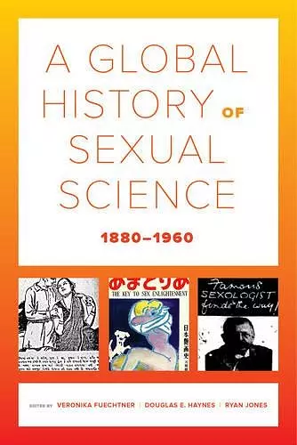 A Global History of Sexual Science, 1880–1960 cover