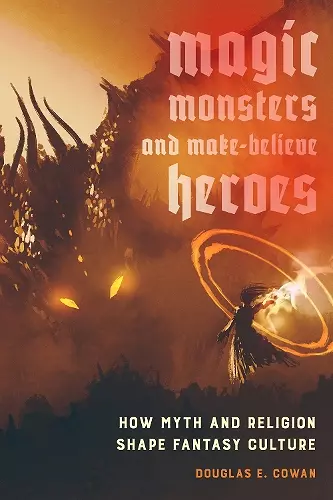 Magic, Monsters, and Make-Believe Heroes cover