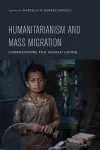 Humanitarianism and Mass Migration cover