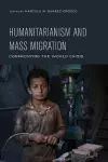 Humanitarianism and Mass Migration cover