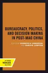 Bureaucracy, Politics, and Decision Making in Post-Mao China cover
