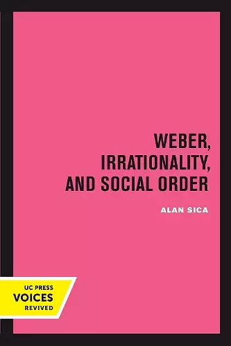 Weber, Irrationality, and Social Order cover