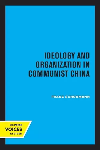 Ideology and Organization in Communist China cover