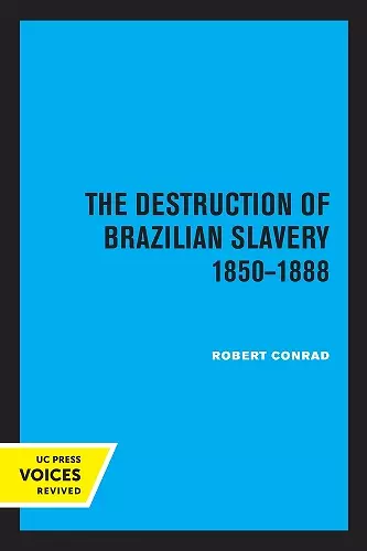 The Destruction of Brazilian Slavery 1850 - 1888 cover