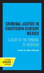 Criminal Justice in Eighteenth-Century Mexico cover