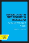Democracy and the Party Movement in Prewar Japan cover