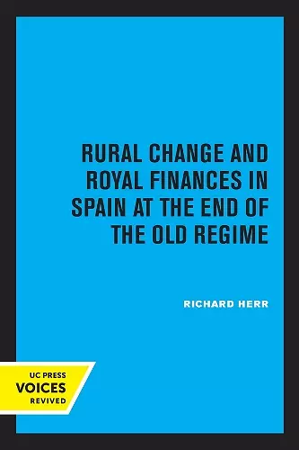 Rural Change and Royal Finances in Spain at the End of the Old Regime cover