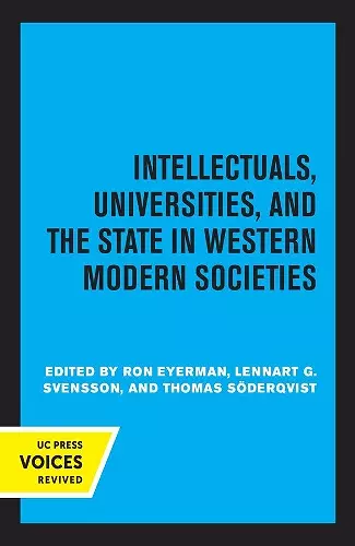 Intellectuals, Universities, and the State in Western Modern Societies cover