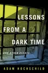 Lessons from a Dark Time and Other Essays cover