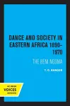Dance and Society in Eastern Africa 1890–1970 cover