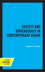 Society and Bureaucracy in Contemporary Ghana cover