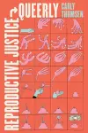 Reproductive Justice, Queerly cover