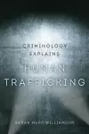 Criminology Explains Human Trafficking cover