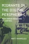 Migrants in the Digital Periphery cover