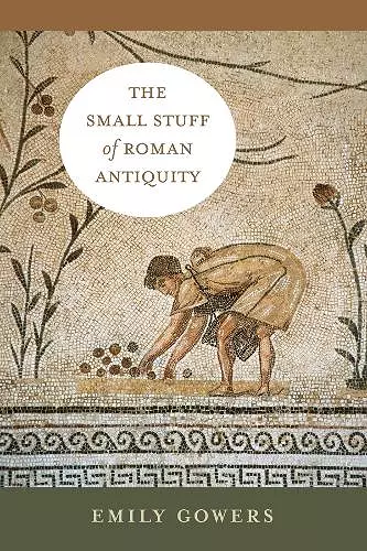 The Small Stuff of Roman Antiquity cover