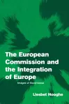 The European Commission and the Integration of Europe cover