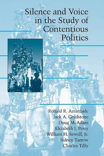 Silence and Voice in the Study of Contentious Politics cover