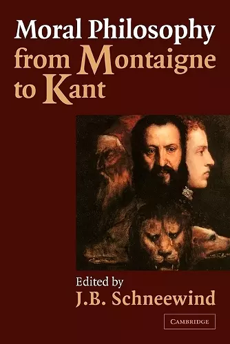 Moral Philosophy from Montaigne to Kant cover