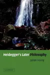 Heidegger's Later Philosophy cover