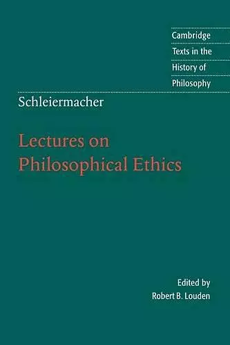 Schleiermacher: Lectures on Philosophical Ethics cover